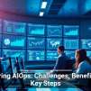 Mastering AIOps: Challenges, Benefits, and Key Steps