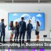 Cloud Computing in Business Scalability