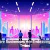Why More Businesses Are Embracing Digital Twins