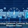 Technology Enhances Customer Support Response Times