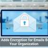 Gmail Adds Encryption for Emails Beyond Your Organization