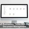 Small Businesses Thrive With Digital Document Management